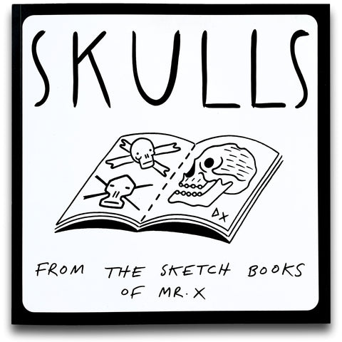 Skulls from the Sketchbooks of Mr X
